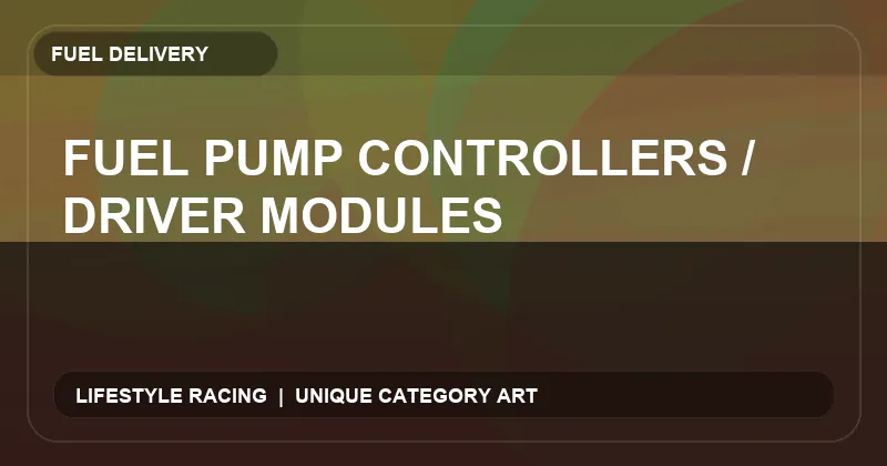 Fuel Pump Controllers / Driver Modules